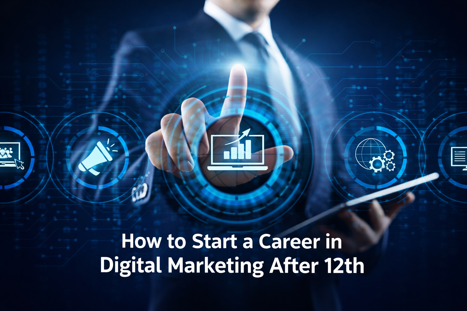 How to Start a Career in Digital Marketing After 12th