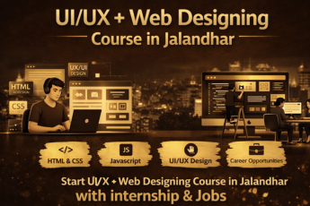 UI/UX + Web Designing Course in Jalandhar