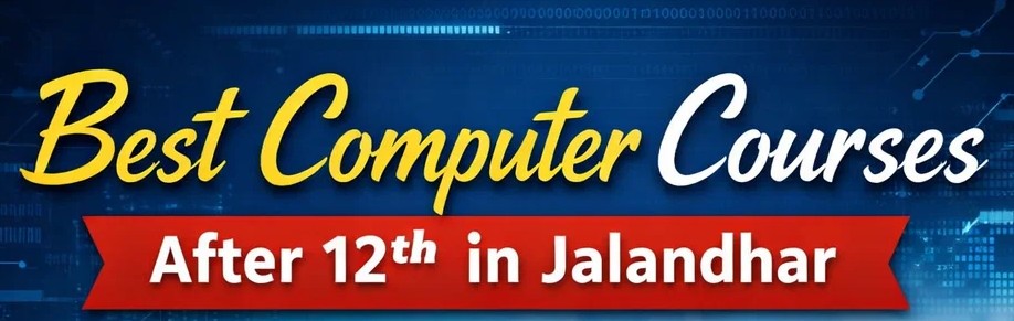 best computer course after 12th in Jalandhar