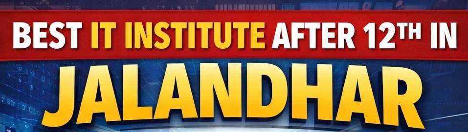 best IT institute after 12th in Jalandhar