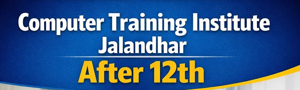 computer training institute Jalandhar after 12th