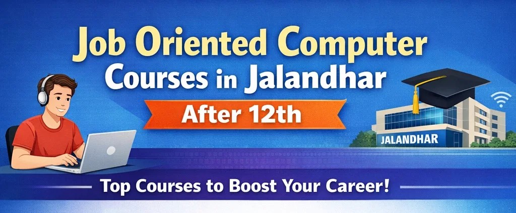job oriented computer courses in Jalandhar after 12th