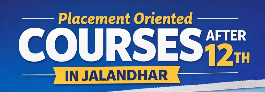 placement oriented courses after 12th Jalandhar