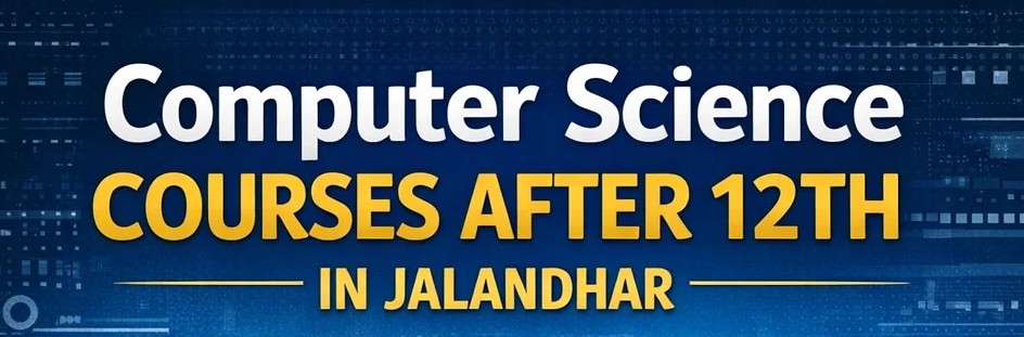 computer science courses after 12th Jalandhar