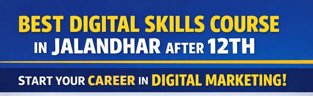 best digital skills course Jalandhar after 12th