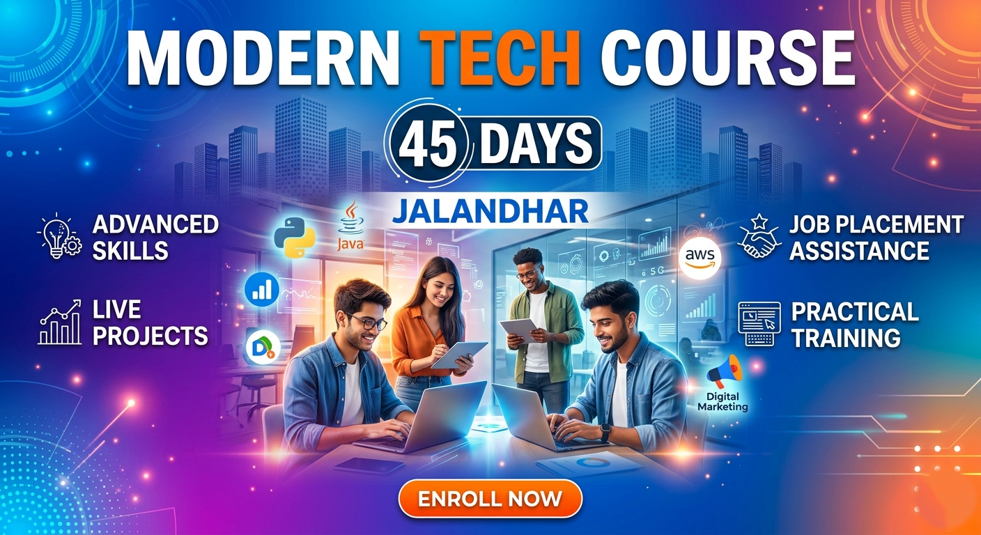Modern tech course Jalandhar 45 days