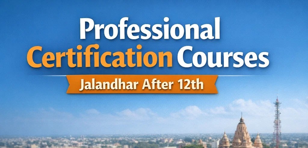 professional certification courses Jalandhar after 12th
