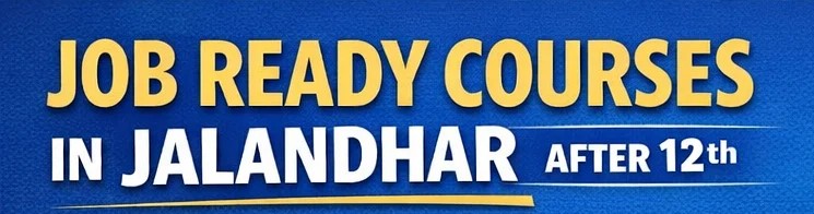 job ready courses Jalandhar after 12th