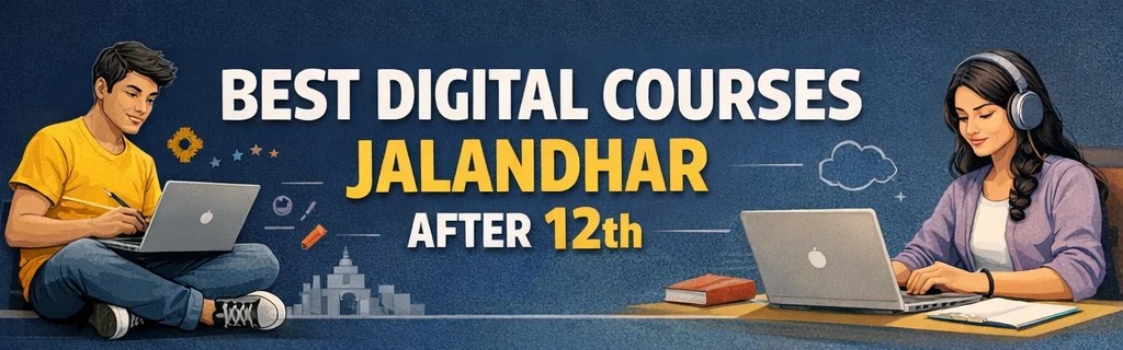 best digital courses Jalandhar after 12th